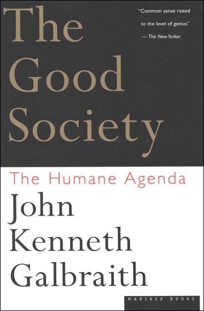 The Good Society: The Human Agenda