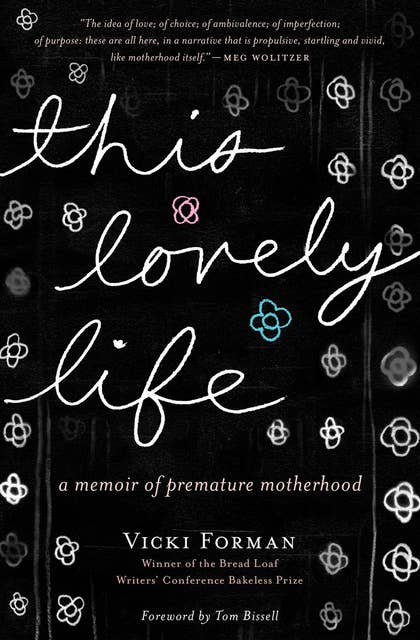 This Lovely Life: A Memoir of Premature Motherhood