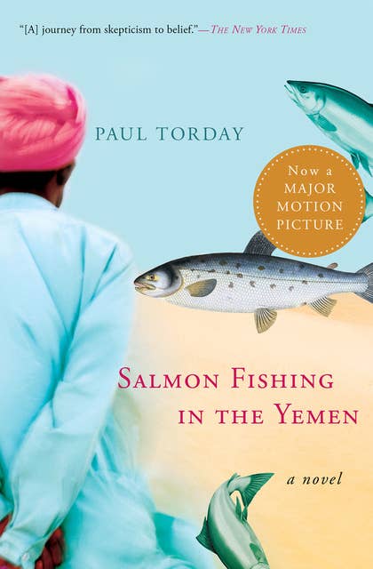 Salmon Fishing in the Yemen: A Novel