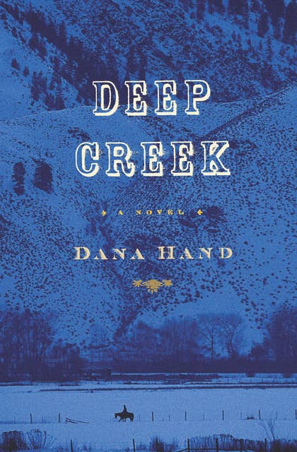 Deep Creek: A Novel