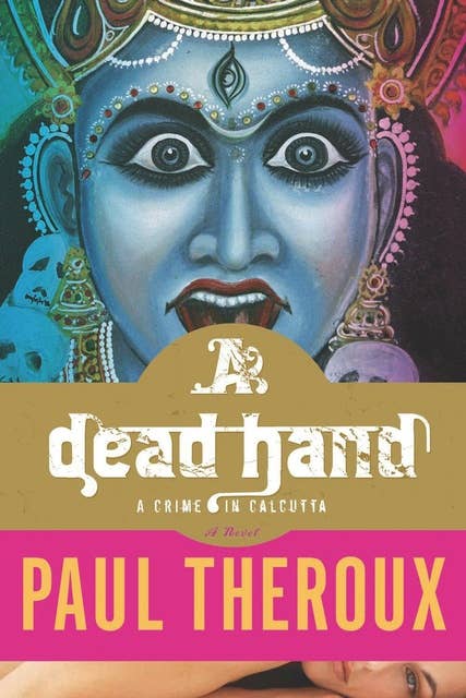 A Dead Hand: A Crime in Calcutta: A Novel