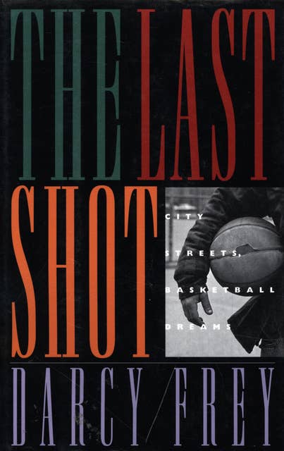 The Last Shot: City Streets, Basketball Dreams