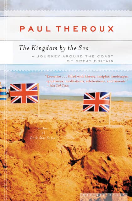 The Kingdom by the Sea: A Journey Around the Coast of Great Britain