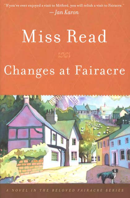 Changes at Fairacre: A Novel