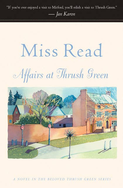 Affairs at Thrush Green: A Novel
