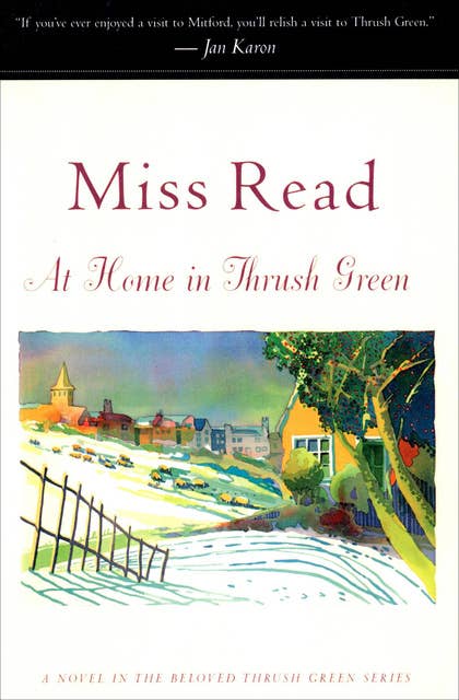 At Home in Thrush Green: A Novel