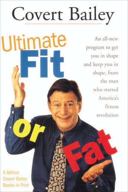 The Ultimate Fit Or Fat: An All-New Program to Get You in Shape and Keep You in Shape