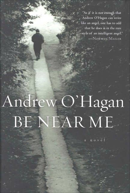 Be Near Me: A Novel