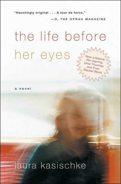 The Life Before Her Eyes: A Novel