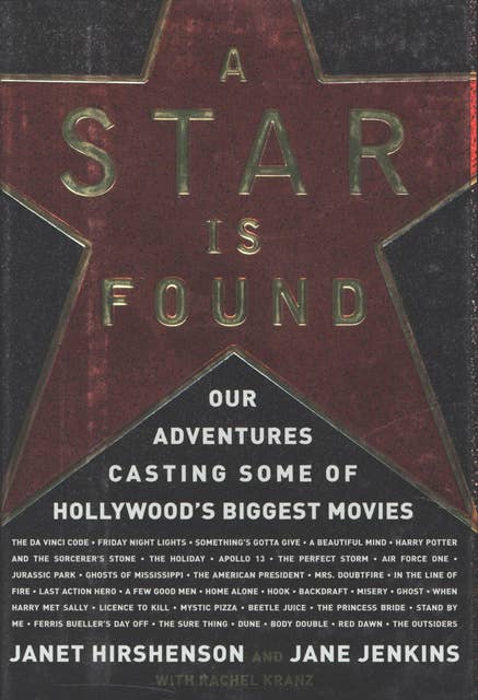 A Star Is Found: Our Adventures Casting Some of Hollywood's Biggest Movies