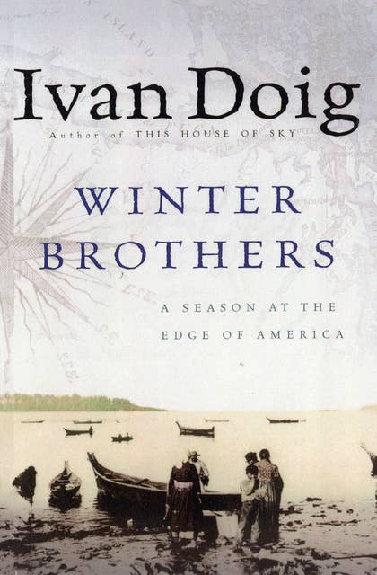 Winter Brothers: A Season at the Edge of America