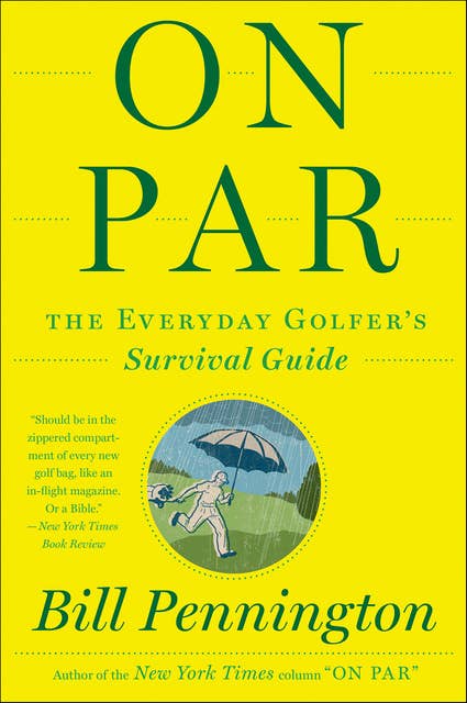On Par: The Everyday Golfer's Survival Guide