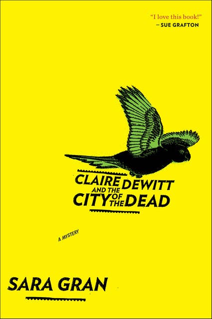 Claire DeWitt and the City of the Dead: A Mystery