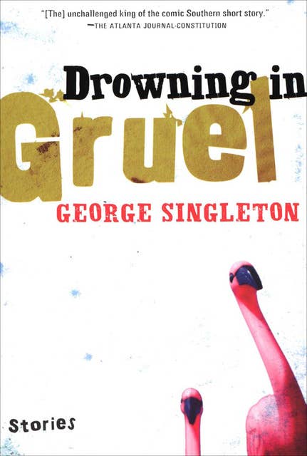 Drowning in Gruel: Stories