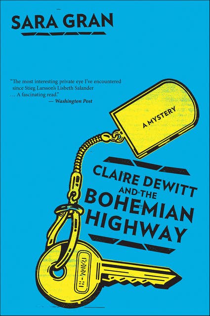 Claire Dewitt And The Bohemian Highway: A Mystery