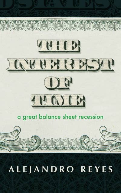 The Interest of Time: A Great Balance Sheet Recession