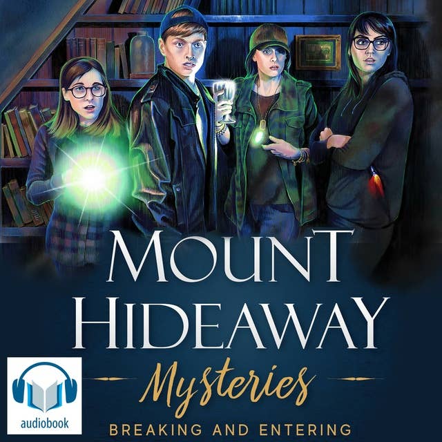 Cover for Mount Hideaway Mysteries: Breaking and Entering