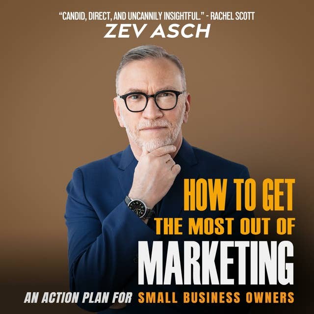 How To Get The Most Out Of Marketing: An Action Plan For Small Business Owners