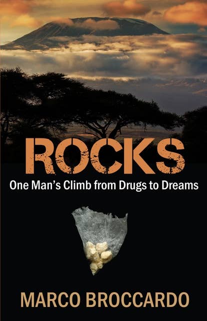 Rocks: One Man's Climb From Drugs to Dreams