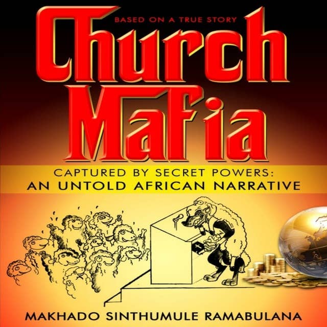 Church Mafia: Captured by Secret Powers : An Untold African Narrative