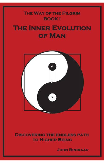 The Inner Evolution of Man: The Way of the Pilgrim, Book I