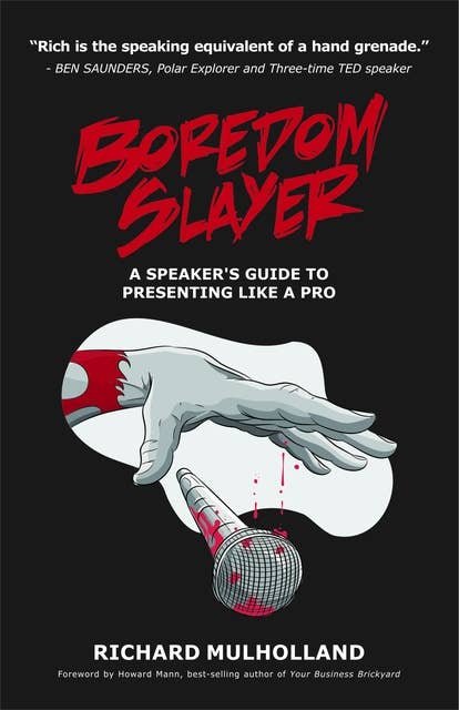 Boredom Slayer: A speaker's guide to presenting like a pro