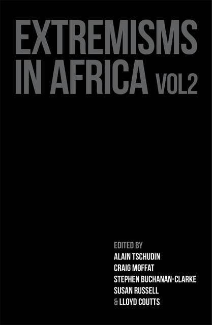 Extremisms in Africa Volume 2