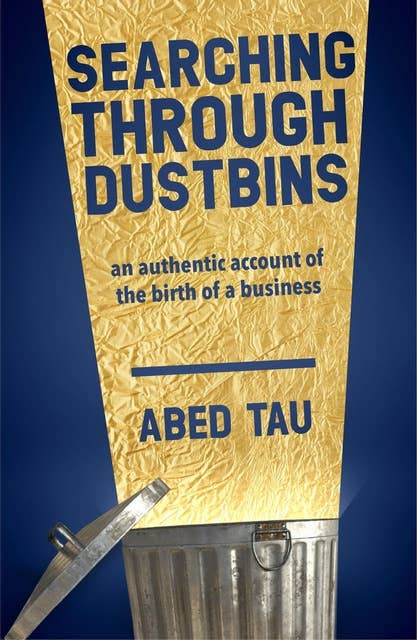 Searching Through Dustbins: An Authentic Account of the Birth of a Business
