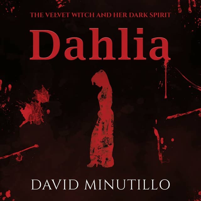 Dahlia: The Velvet Witch and Her Dark Spirit