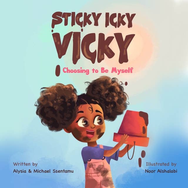 Sticky Icky Vicky: Choosing to Be Myself