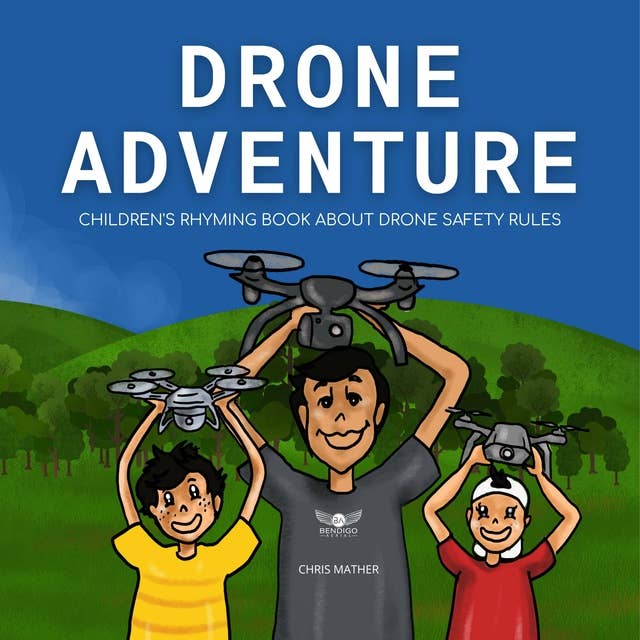 Drone Adventure: Children's Rhyming Book About Drone Safety Rules