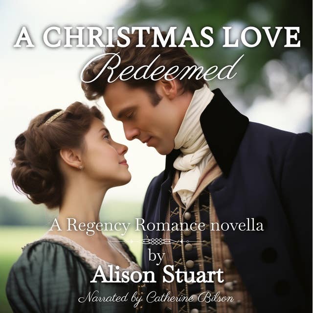 A Christmas Love Redeemed: A Regency Romance Novella