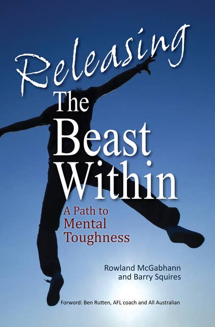 Releasing the Beast Within: A Path to Mental Toughness