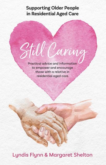 Still Caring: Supporting Older People in Residential Aged Care