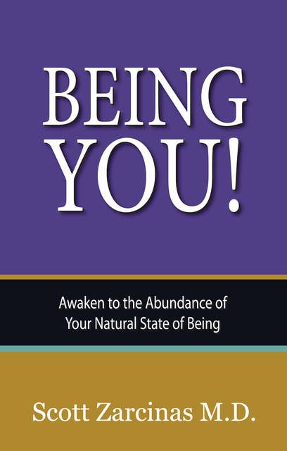 Being YOU!: Awaken to the Abundance of Your Natural State of Being