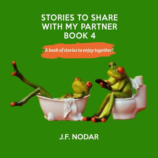 Stories To Share With My Partner - Book 4: A book of stories to enjoy together!