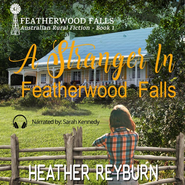 A Stranger in Featherwood Falls: Australian Rural Fiction - Book 1