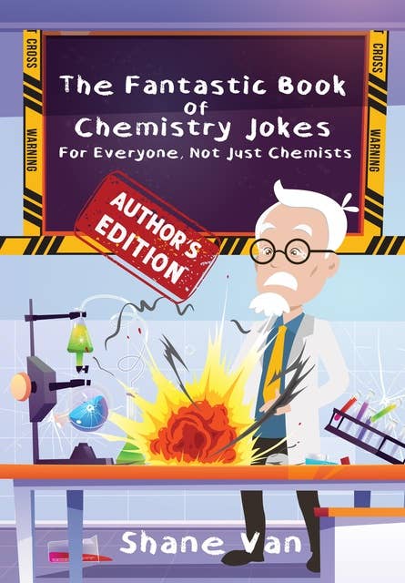 The Fantastic Book of Chemistry Jokes:: For Everyone not Just Chemists