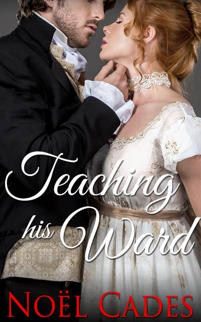 Teaching His Ward: A Regency Romance