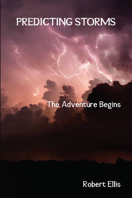 Predicting Storms: The Adventure Begins