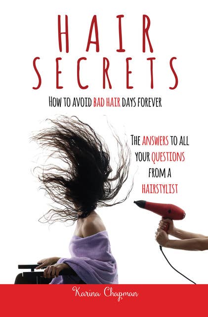Hair Secrets: How to Avoid Bad Hair Days Forever