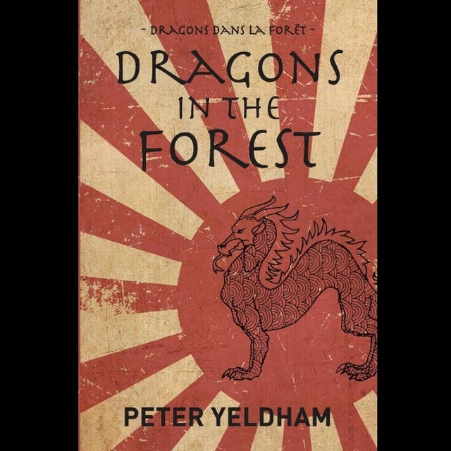 Dragons in the Forest: Alex Faure's own story of living through WWII in Japan
