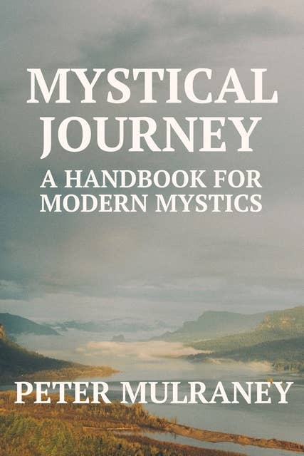 Mystical Journey: A Handbook for Modern Mystics