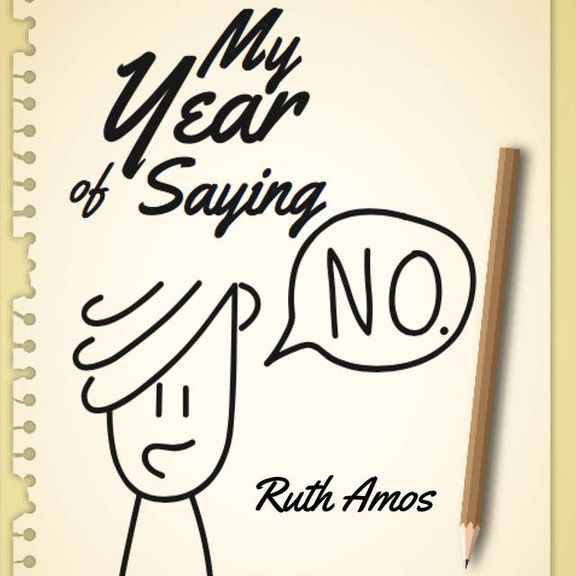 My Year of Saying NO: Lessons I learned about saying No, saying Yes, and bringing some balance to my life.