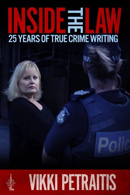 Inside the Law: 25 Years of True Crime Writing