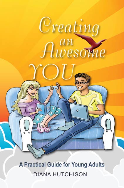 Creating an Awesome You: A Practical Guide for Young Adults