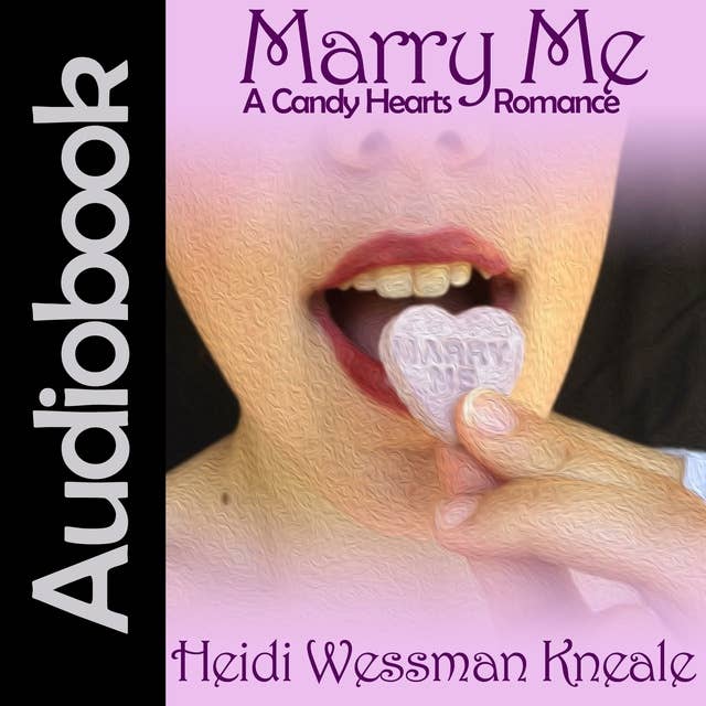 Marry Me: A Candy Hearts Romance