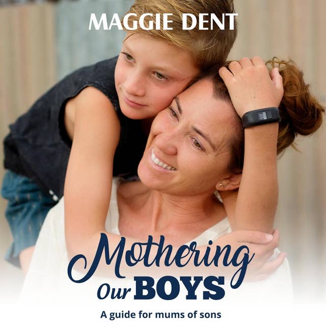 Mothering Our Boys: A guide for mums of sons