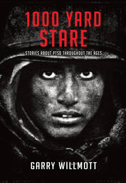 1000 Yard Stare: Stories About PTSD Through the Ages