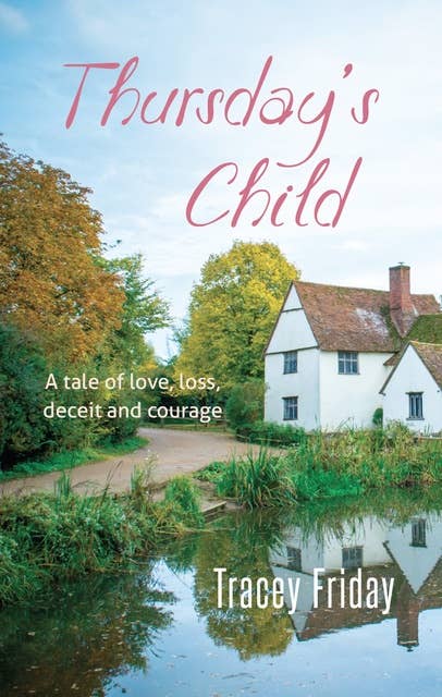 Thursday's Child: A Tale of Love, Loss, Deceit and Courage